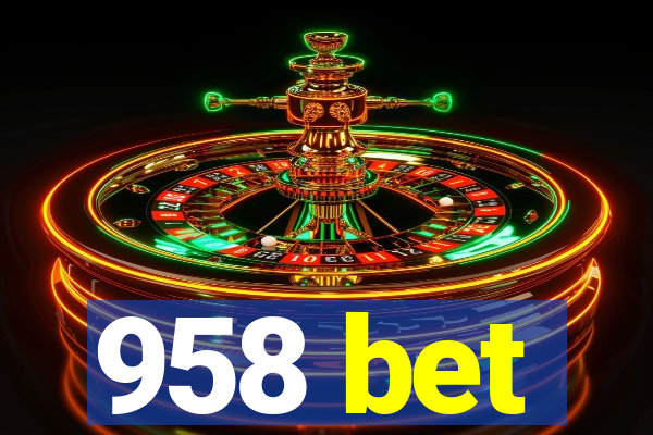 958 bet