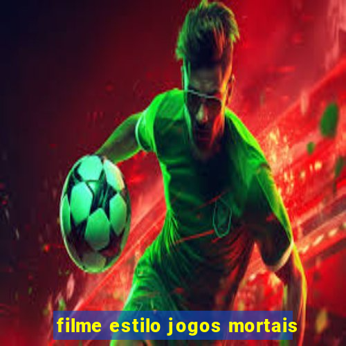 filme estilo jogos mortais