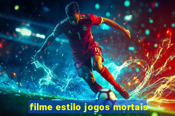 filme estilo jogos mortais