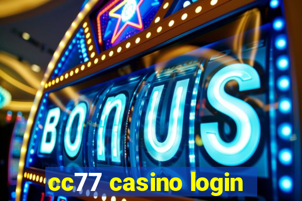 cc77 casino login