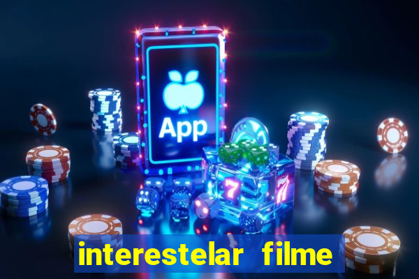 interestelar filme completo dublado google drive