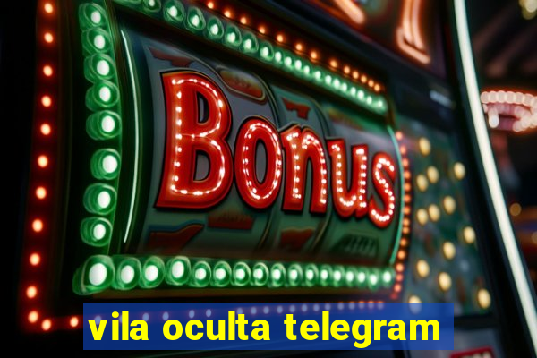 vila oculta telegram