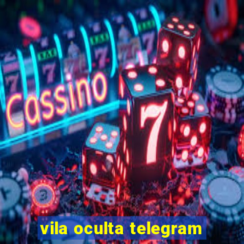 vila oculta telegram