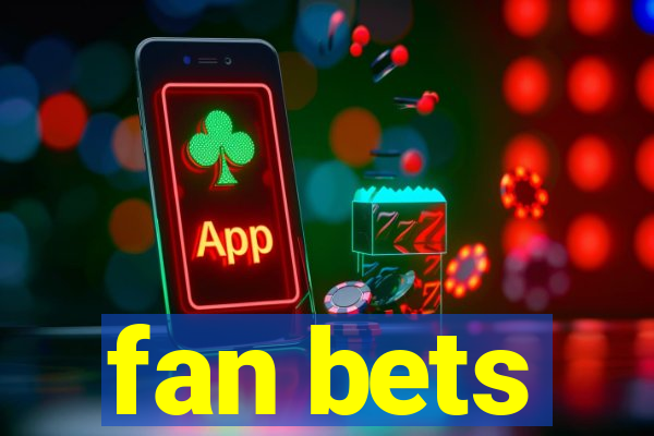 fan bets