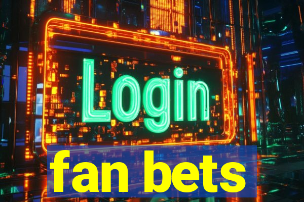 fan bets