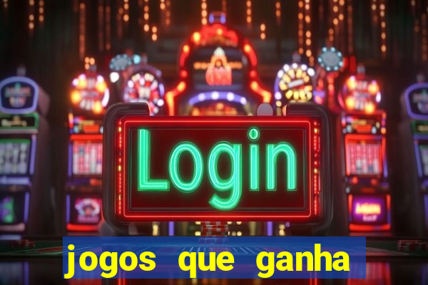 jogos que ganha dinheiro sem depositar