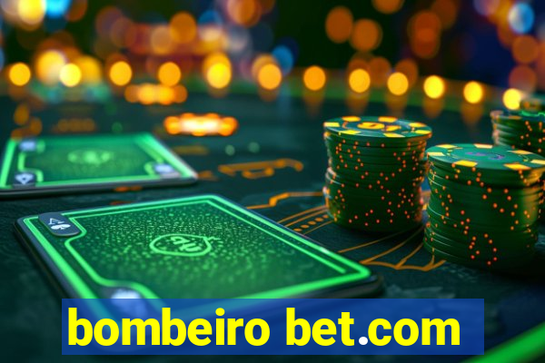 bombeiro bet.com