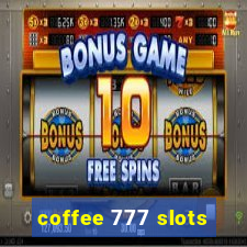 coffee 777 slots