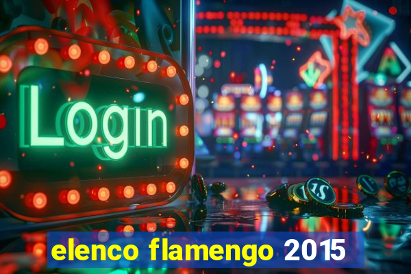 elenco flamengo 2015