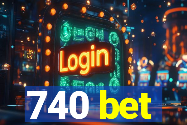 740 bet