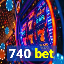 740 bet