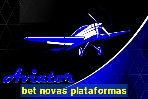 bet novas plataformas