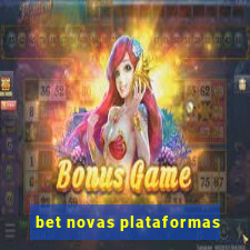 bet novas plataformas