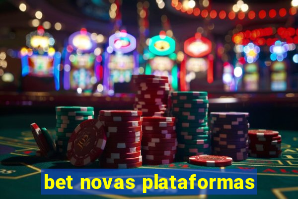 bet novas plataformas