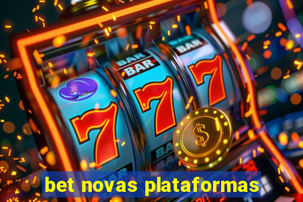 bet novas plataformas