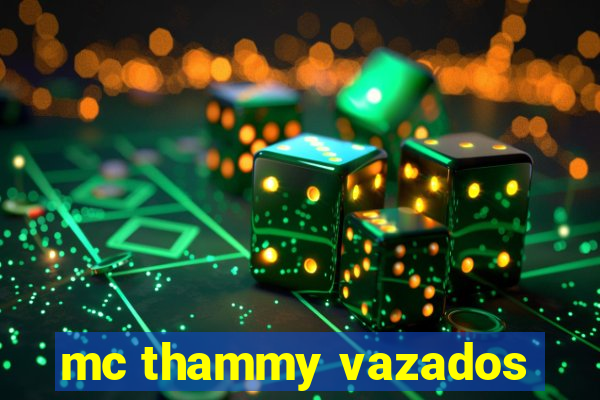 mc thammy vazados