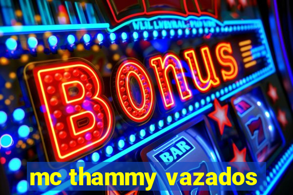 mc thammy vazados