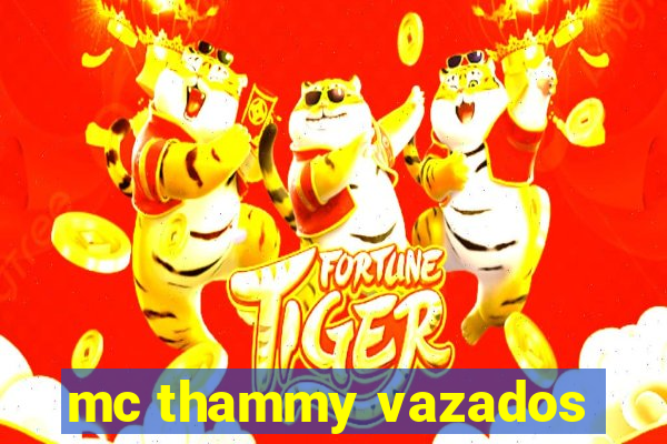 mc thammy vazados