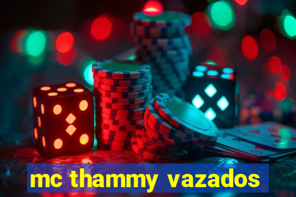 mc thammy vazados