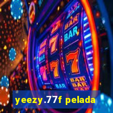 yeezy.77f pelada