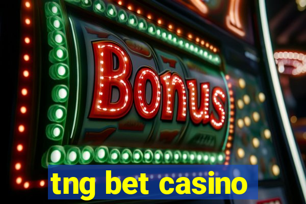 tng bet casino