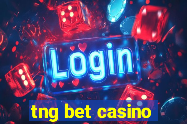 tng bet casino