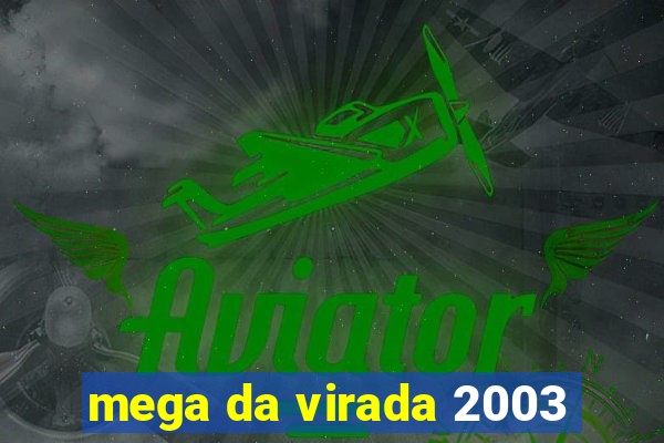 mega da virada 2003