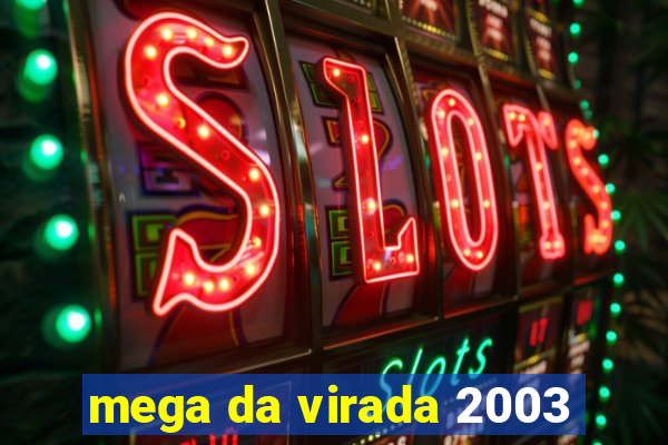 mega da virada 2003