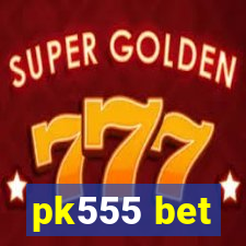 pk555 bet