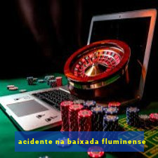 acidente na baixada fluminense