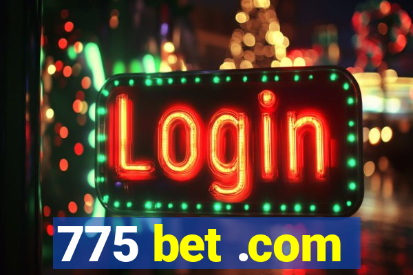 775 bet .com