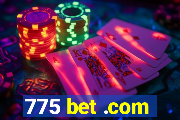 775 bet .com