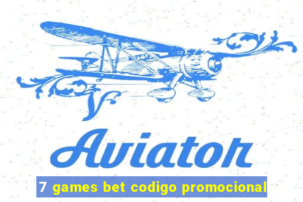 7 games bet codigo promocional