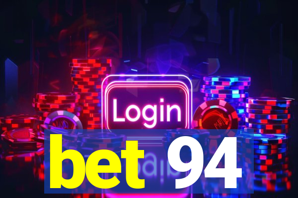 bet 94