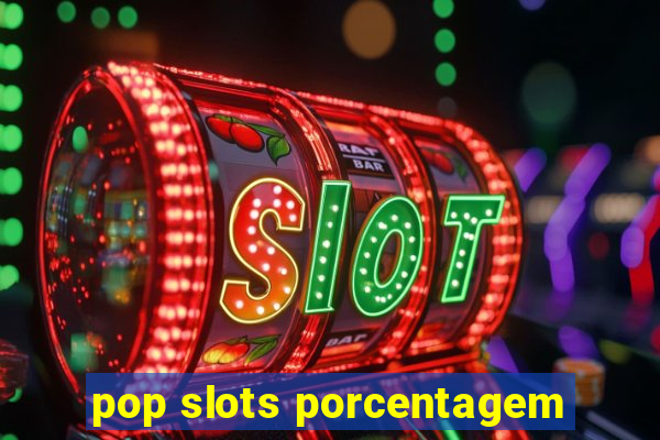 pop slots porcentagem