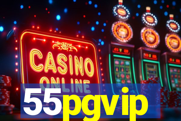 55pgvip