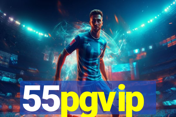 55pgvip