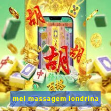 mel massagem londrina