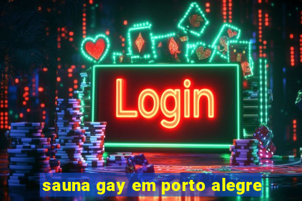 sauna gay em porto alegre