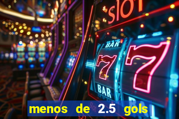 menos de 2.5 gols o que significa