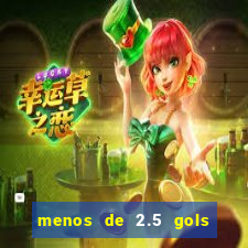 menos de 2.5 gols o que significa