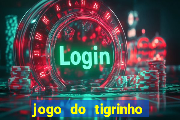 jogo do tigrinho teste gratis