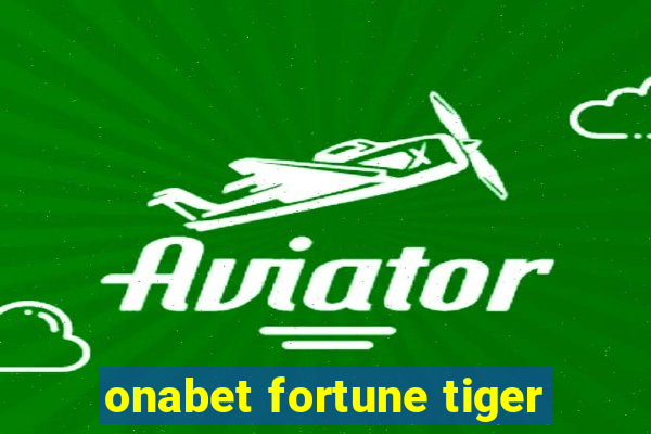 onabet fortune tiger