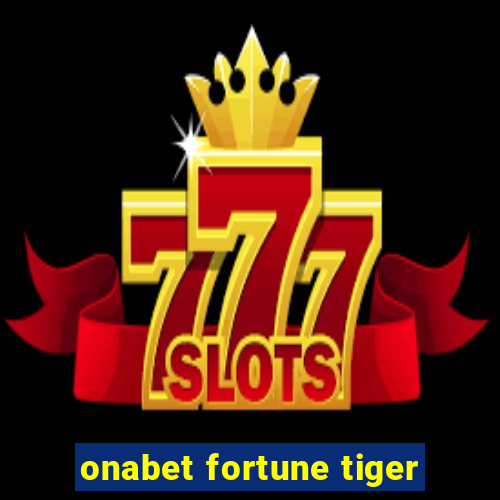 onabet fortune tiger