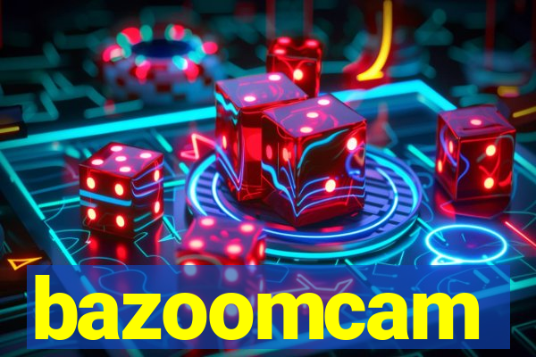 bazoomcam