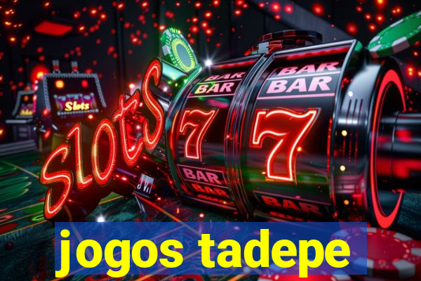 jogos tadepe