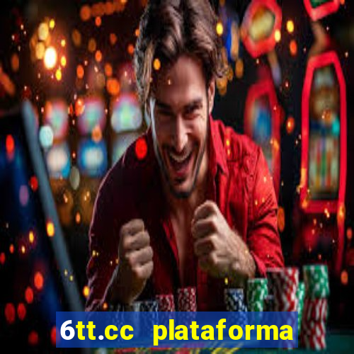 6tt.cc plataforma de jogos