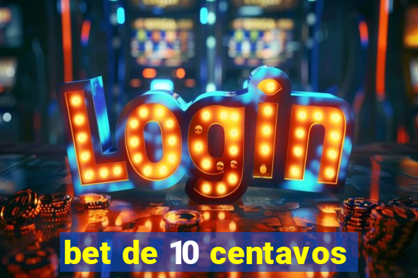 bet de 10 centavos