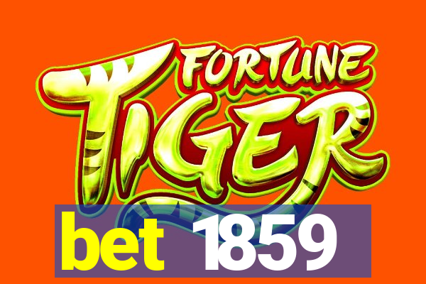 bet 1859