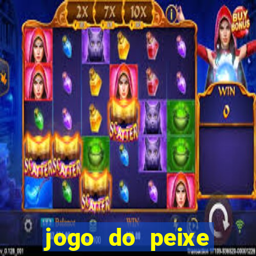 jogo do peixe ganhar dinheiro